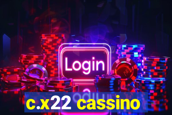 c.x22 cassino